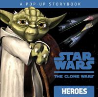 Heroes: A Pop-up Storybook (Star Wars: The Clone Wars) 0448452030 Book Cover