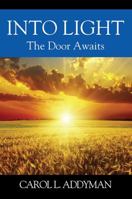 Into Light: The Door Awaits 1478777532 Book Cover