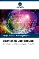 Emotionen und Bildung: Eine kritische und phänomenologische Perspektive 6203484644 Book Cover