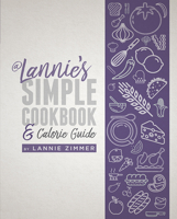 @ Lannie's Simple Cookbook & Calorie Guide 1631777521 Book Cover