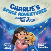 Charlie's Space Adventures: Mission to the Moon B0H9P1HQSF Book Cover