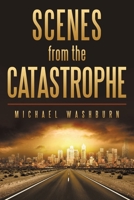 Scenes from the Catastrophe 1491796707 Book Cover