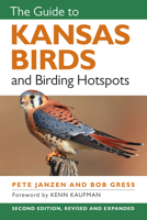 The Guide to Kansas Birds and Birding Hotspots 0700638598 Book Cover