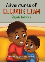 Adventures of Elijah & Liam: Elijah Takes 7 057896872X Book Cover