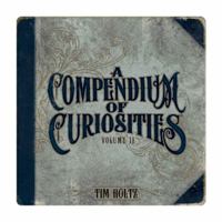 A Compendium of Curiosities 0615364241 Book Cover