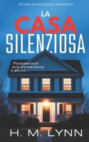 La Casa Silenziosa (La collezione di thriller di H. M. Lynn) (Italian Edition) B0FL6R83X8 Book Cover