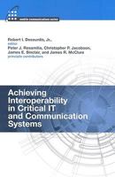 Achieving Interoperability in Critical IT and Communication Systems 1596933895 Book Cover