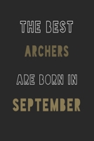 The Best Archers are Born in September journal: 6*9 Lined Diary Notebook, Journal or Planner and Gift with 120 pages 1676895760 Book Cover