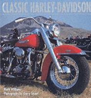 The Classic Harley-Davidson: A Celebration of an American Icon 0831742925 Book Cover