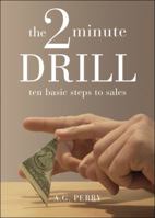 The 2 Minute Drill: Ten Basic Steps to Sales 1615665994 Book Cover