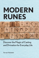 Modern Runes: Discover the Magic of Casting and Divination for Everyday Life 1647390206 Book Cover