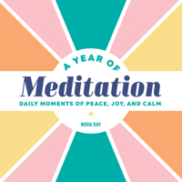A Year of Meditation : Daily Moments of Peace, Joy, and Calm 164739046X Book Cover
