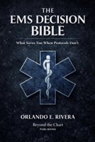 The EMS Decision Bible: What Saves You When Protocols Don't B0GDLRLZQT Book Cover