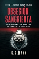 Obsesión Sangrienta: Historias de terror psicológico, paranoia y descenso a la locura (El terror nunca duerme) (Spanish Edition) B0H726QPJK Book Cover