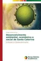 Desenvolvimento Ambiental, Economico E Social de Santa Catarina 3639698045 Book Cover