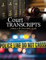 Court Transcripts: A Window on the Criminal Justice System 0757590217 Book Cover