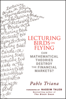Lecturing Birds on Flying: How Financial Practice Differs from Theory 0470406755 Book Cover