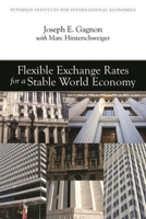Flexible Exchange Rates for a Stable World Economy 0340882875 Book Cover