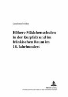 Hoehere Maedchenschulen in Der Kurpfalz Und Im Fraenkischen Raum Im 18. Jahrhundert 3631368895 Book Cover