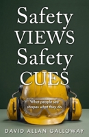 Safety VIEWS Safety CUES: What People SEE Shapes What They DO (The Safety Influence Series) B0H2D28ZZ9 Book Cover