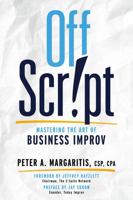 Off Script: Mastering the Art of Business Improv (English and Chinese Edition) 1948238365 Book Cover