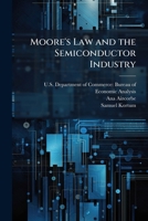 Moore's Law and the Semiconductor Industry 1025151127 Book Cover