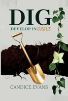 Dig: Develop in Grace B0F1311LHH Book Cover