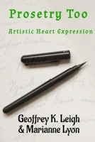 Prosetry Too : Artistic Heart Expression 099859668X Book Cover
