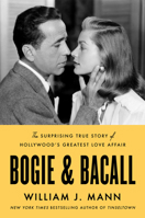 Bogie & Bacall: The Surprising True Story of Hollywood's Greatest Love Affair 0063026392 Book Cover