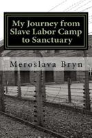 My Journey from Slave Labor Camp to Sanctuary 1533357684 Book Cover