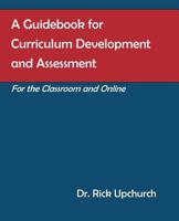 A Guidebook for Curriculum Development and Assessment: For the Classroom and Online 0983323917 Book Cover