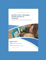 Enrichir la CAA: Développer 40 mots de base en s'amusant (French Edition) B0F1P92C6H Book Cover
