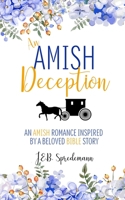 An Amish Deception: An Amish Romance Inspired by a Beloved Bible Story 1940492483 Book Cover