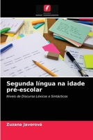 Segunda língua na idade pré-escolar: Níveis de Discurso Léxicos e Sintácticos 6203615153 Book Cover