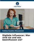 Digitale Influencer: Wer sind sie und wie beeinflussen sie? 6202368608 Book Cover