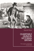 Charitable Giving in Victorian Britain: The Legacy of Samuel Jones-Loyd 1350424595 Book Cover