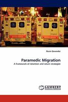 Paramedic Migration: A framework of retention and return strategies 3843393869 Book Cover