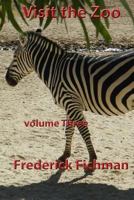 Visit the Zoo: Volume Three 1530516021 Book Cover