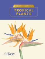 Kew Pocketbooks: Tropical Plants 1842468375 Book Cover