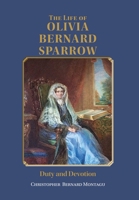 The Life of Olivia Bernard Sparrow: Duty and Devotion 1789636086 Book Cover