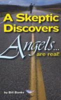 A Skeptic Discovers that Angels are Real! 0892281332 Book Cover
