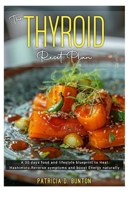 The THYROID Reset Plan: A 30 days food and lifestyle blueprint to heal Hashimoto, Reverse symptoms and boost Energy naturally. B0FLW7CXKQ Book Cover