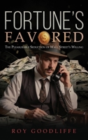 Fortune's Favored : Vol.1: the Pleasurable Seduction of Wall Street's 1967776849 Book Cover