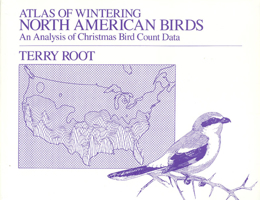 Atlas of Wintering North American Birds: An Analysis of Christmas Bird Count Data 0226725391 Book Cover