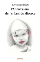 L'Anniversaire de l'enfant du divorce (French Edition) 2414052317 Book Cover