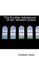 The Further Adventures of Mr. Verdant Green (Adventures of an Oxford Freshman) 1984357638 Book Cover