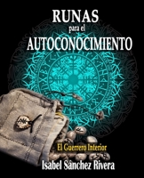 Runas para el Autoconocimiento. El Guerrero Interior.: Significado de las piedras Vikingas, guía para aprender a usarlas y Adivinación B093R7XPZL Book Cover