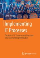 Implementing It Processes: The Main 17 It Processes and Directions for a Successful Implementation 3658047720 Book Cover