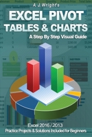 Excel Pivot Tables & Charts - A Step By Step Visual Guide 1089457685 Book Cover