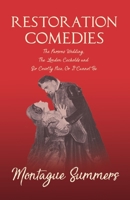 Restoration Comedies - The Parsons Wedding, The London Cuckolds and Sir Courtly Nice, Or It Cannot Be 1014634946 Book Cover